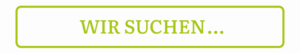 Wir suchen…